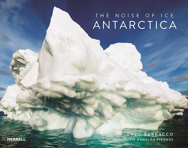 Book cover image for The Noise of Ice: Antarctica ISBN: 9781858946566